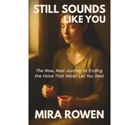 Still Sounds Like You: The Raw, Real Journey to Ending the Voice That Never Let You Rest