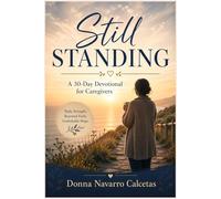 Still Standing: A 30-Day Devotional for Caregiver