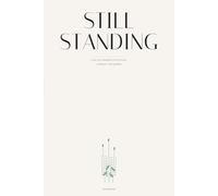 Still Standing: A 90-Day Burnout Recovery Journal for Nurses. Daily Guided Prompts for Decompression, Reflection & Rebuilding: Daily Guided Prompts for Nurses Ready to Stop Running on Empty