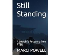 Still Standing: A Cowgirl's Recovery from PTSD