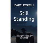 Still Standing: A Cowgirl's Recovery from PTSD