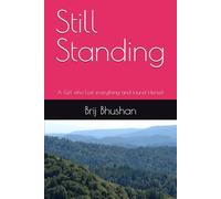 Still Standing: A Girl who Lost everything and found Herself