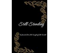 Still Standing: A Journal For The Weight of The World