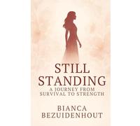 Still Standing: A Journey from Survival to Strength: 1