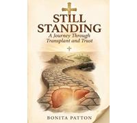 Still Standing: A Journey Through Transplant and Trust