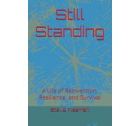 Still Standing: A Life of Reinvention, Resilience, and Survival