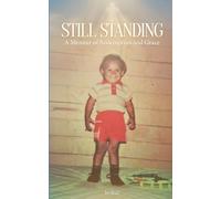 Still Standing: A Memoir of Redemption and Grace