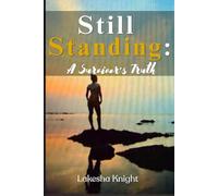 Still Standing: A Survivor’s Truth