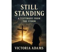 Still Standing: A Testimony from the Storm