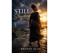 Still Standing: Faith, Grief, Love, and the Strength to Keep Going