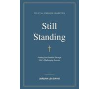 Still Standing: Finding God Faithful Through Life’s Challenging Seasons