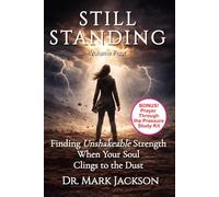 Still Standing: Finding Unshakeable Strength When Your Soul Clings to the Dust: 4