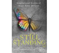 Still Standing: Inspirational Stories Of Hope After Divorce - NUOVO
