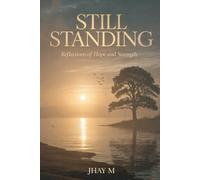 Still Standing: Reflections of Hope and Strength