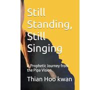 Still Standing, Still Singing: A Prophetic Journey from the Pipa Vision.
