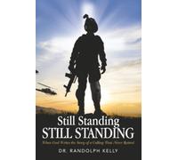 Still Standing STILL STANDING: When God Writes the Story of a Calling That Never Retired