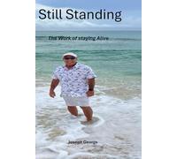 Still Standing: The Work of Staying Alive