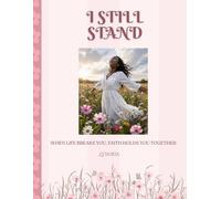 Still Standing: When Life Breaks You, Faith Holds You Together