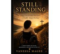 Still Standing: When Life Knocked Me Down, Faith Helped Me Rise