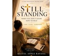 STILL STANDING: WHEN YOU DON'T KNOW HOW TO PRAY