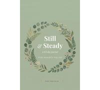 STILL & STEADY: A 63-Day Guided Journal for Anxiety, Stress and Overthinking with Daily Prompts for Mindfulness, Gratitude, Self-Care and Mood Tracking for Women