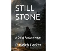 STILL STONE: A Quiet Fantasy Novel