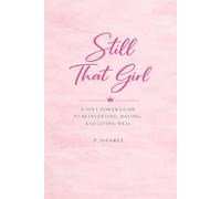 Still That Girl: A Soft Power Guide to Reinventing, Dating, and Living Well