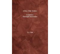 Still the Noise: A Journey through Surrender
