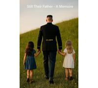 Still Their Father - A Memoire: A Fathers Apology