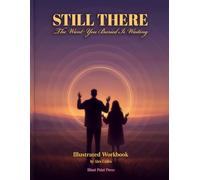 STILL THERE: The Want You Buried Is Waiting