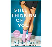 Still Thinking of You: An enthralling novel of secrets, lovers and liars: Are old secrets about to destroy a new relationship?