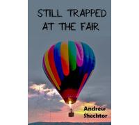 Still Trapped at the Fair