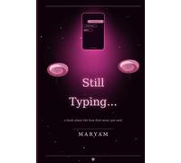 Still Typing...: A Book About the Love That Never Got Sent
