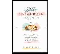 Still Unbotherd (But Very Married): Marriage, Money, Microclimates, & Mild Theatrics