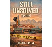 STILL UNSOLVED REVISED: LAS CRUCES BOWLING ALLEY MASACURE