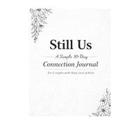 Still Us: A Simple 30-Day Connection Journal For Couples