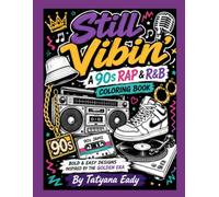 Still Vibin’: A 90s Rap & R&B Coloring Book