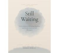 Still Waiting: A Bible Study Workbook for Women on Trusting God in the Waiting Season, His Timing, and the Years That Feel Like Nothing
