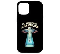 Still Waiting For My Alien Abduction UFO Funny Sci-Fi Custodia per iPhone 12/12 Pro