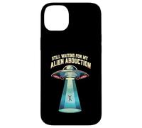 Still Waiting For My Alien Abduction UFO Funny Sci-Fi Custodia per iPhone 14 Plus