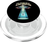 Still Waiting For My Alien Abduction UFO Funny Sci-Fi PopSockets PopGrip per MagSafe