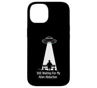 Still Waiting For My Alien Abduction UFO Humor Custodia per iPhone 14