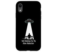 Still Waiting For My Alien Abduction UFO Humor Custodia per iPhone XR