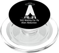 Still Waiting For My Alien Abduction UFO Humor PopSockets PopGrip per MagSafe
