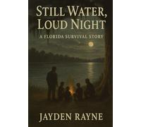 Still Water, Loud Night: A Florida Survival Story