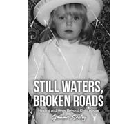 STILL WATERS, BROKEN ROADS