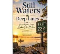 Still Waters & Deep Lines: Devotionals from Lake St. Helen