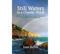STILL WATERS IN A CHAOTIC WORLD: Finding God in the Midst of Chaos