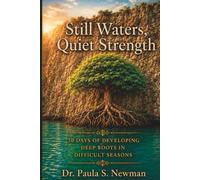 Still Waters, Quiet Strength: 30 Days of Developing Deep Roots In Difficult Seasons