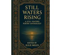STILL WATERS RISING: A Still Waters Poetry Anthology